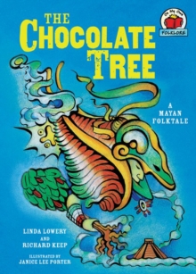 The Chocolate Tree : [A Mayan Folktale]