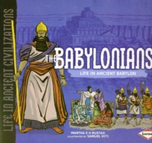The Babylonians : Life in Ancient Babylon, Paperback Book The Babylonians : Life in Ancient Babylon, Paperback Book