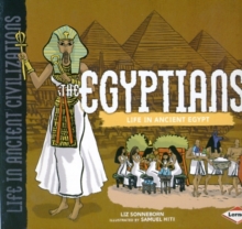 The Egyptians : Life in Ancient Egypt, Paperback Book The Egyptians : Life in Ancient Egypt, Paperback Book