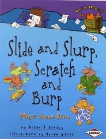 Slide and Slurp, Scratch and Burp : More About Verbs, Paperback Book Slide and Slurp, Scratch and Burp : More About Verbs, Paperback Book