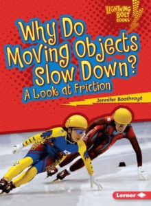 Why Do Moving Objects Slow Down? : A Look at Friction