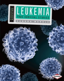 Leukemia : True Survival Stories