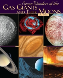 Seven Wonders of the Gas Giants and Their Moons