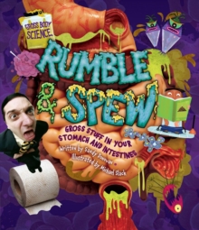 Rumble & Spew : Gross Stuff in Your Stomach and Intestines