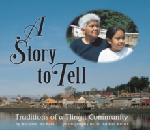 A Story to Tell : Traditions of a Tlingit Community