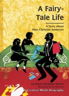 A Fairy-Tale Life : A Story about Hans Christian Anderson