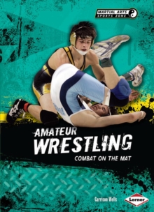 Amateur Wrestling : Combat on the Mat