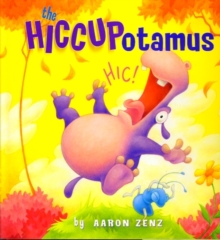 The Hiccupotamus, Hardback Book The Hiccupotamus, Hardback Book