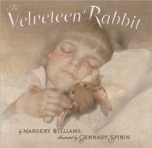 The Velveteen Rabbit : Or How Toys Became Real, Hardback Book The Velveteen Rabbit : Or How Toys Became Real, Hardback Book