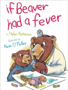 If Beaver Had a Fever, Hardback Book If Beaver Had a Fever, Hardback Book