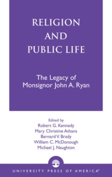 Religion and Public Life : The Legacy of Monsignor John A. Ryan