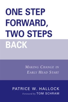 One Step Forward, Two Steps Back : Making Change in Early Head Start