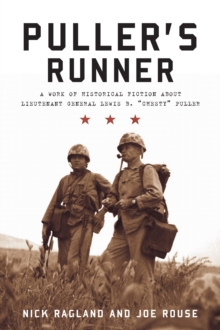 Puller's Runner : A Work of Historical Fiction about Lieutenant General Lewis B. 'Chesty' Puller