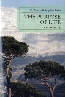 The Purpose of Life : An Eastern Philosophical Vision, Paperback Book The Purpose of Life : An Eastern Philosophical Vision, Paperback Book