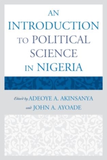 An Introduction to Political Science in Nigeria, Paperback / softback Book An Introduction to Political Science in Nigeria, Paperback / softback Book