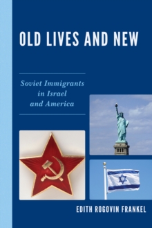 Old Lives and New : Soviet Immigrants in Israel and America, Paperback Book Old Lives and New : Soviet Immigrants in Israel and America, Paperback Book