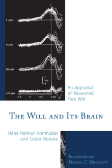 The Will and its Brain : An Appraisal of Reasoned Free Will, Paperback / softback Book The Will and its Brain : An Appraisal of Reasoned Free Will, Paperback / softback Book
