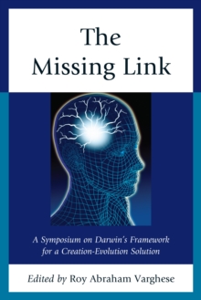 The Missing Link : A Symposium on Darwin's Creation-evolution Solution, Paperback / softback Book The Missing Link : A Symposium on Darwin's Creation-evolution Solution, Paperback / softback Book