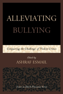 Alleviating Bullying : Conquering the Challenge of Violent Crimes, Hardback Book Alleviating Bullying : Conquering the Challenge of Violent Crimes, Hardback Book