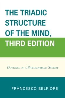 The Triadic Structure of the Mind : Outlines of a Philosophical System, Paperback Book The Triadic Structure of the Mind : Outlines of a Philosophical System, Paperback Book