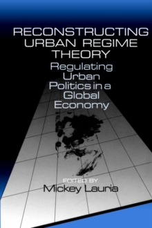 Reconstructing Urban Regime Theory : Regulating Urban Politics in a Global Economy