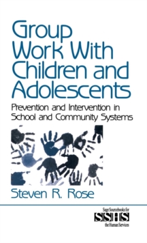 Group Work with Children and Adolescents : Prevention and Intervention in School and Community Systems