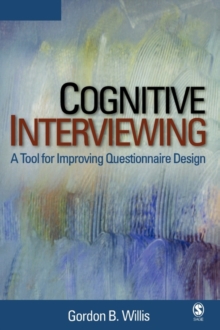 Cognitive Interviewing : A Tool for Improving Questionnaire Design, Paperback / softback Book Cognitive Interviewing : A Tool for Improving Questionnaire Design, Paperback / softback Book