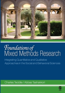 Foundations of Mixed Methods Research : Integrating Quantitative and Qualitative Approaches in the Social and Behavioral Sciences, Paperback / softback Book Foundations of Mixed Methods Research : Integrating Quantitative and Qualitative Approaches in the Social and Behavioral Sciences, Paperback / softback Book