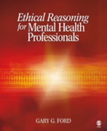 Ethical Reasoning for Mental Health Professionals, Paperback / softback Book Ethical Reasoning for Mental Health Professionals, Paperback / softback Book
