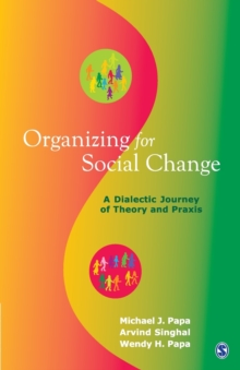 Organizing for Social Change : A Dialectic Journey of Theory and Praxis, Paperback / softback Book Organizing for Social Change : A Dialectic Journey of Theory and Praxis, Paperback / softback Book