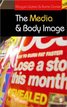 The Media and Body Image : If Looks Could Kill, Paperback / softback Book The Media and Body Image : If Looks Could Kill, Paperback / softback Book