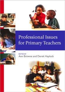 Professional Issues for Primary Teachers, Paperback Book Professional Issues for Primary Teachers, Paperback Book