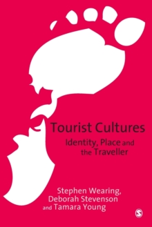 Tourist Cultures : Identity, Place and the Traveller, Paperback / softback Book Tourist Cultures : Identity, Place and the Traveller, Paperback / softback Book