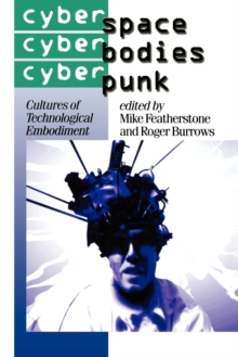 Cyberspace/Cyberbodies/Cyberpunk : Cultures of Technological Embodiment, Paperback Book Cyberspace/Cyberbodies/Cyberpunk : Cultures of Technological Embodiment, Paperback Book