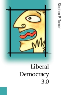 Liberal Democracy 3.0 : Civil Society in an Age of Experts, Paperback / softback Book Liberal Democracy 3.0 : Civil Society in an Age of Experts, Paperback / softback Book