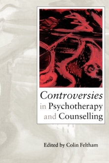 Controversies in Psychotherapy and Counselling, Paperback / softback Book Controversies in Psychotherapy and Counselling, Paperback / softback Book