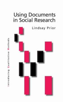 Using Documents in Social Research, Hardback Book Using Documents in Social Research, Hardback Book