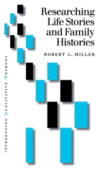 Researching Life Stories and Family Histories, Hardback Book Researching Life Stories and Family Histories, Hardback Book