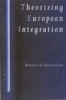 Theorizing European Integration, Paperback / softback Book Theorizing European Integration, Paperback / softback Book