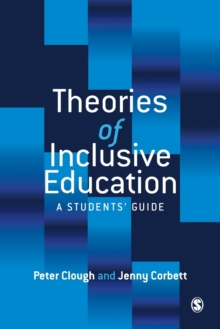 Theories of Inclusive Education : A Student's Guide, Paperback / softback Book Theories of Inclusive Education : A Student's Guide, Paperback / softback Book