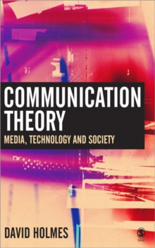 Communication Theory : Media, Technology and Society, Paperback Book Communication Theory : Media, Technology and Society, Paperback Book