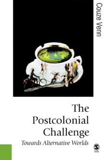 The Postcolonial Challenge : Towards Alternative Worlds