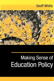 Making Sense of Education Policy : Studies in the Sociology and Politics of Education, Paperback Book Making Sense of Education Policy : Studies in the Sociology and Politics of Education, Paperback Book