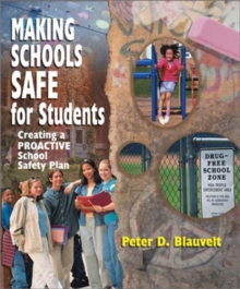 Making Schools Safe for Students (CD & Binder Kit) : Creating a Proactive School Safety Plan, Book Book Making Schools Safe for Students (CD & Binder Kit) : Creating a Proactive School Safety Plan, Book Book