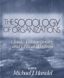 The Sociology of Organizations : Classic, Contemporary, and Critical Readings, Paperback Book The Sociology of Organizations : Classic, Contemporary, and Critical Readings, Paperback Book