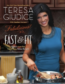 Fabulicious!: Fast & Fit : Teresa's Low-Fat, Super-Easy Italian Recipes, EPUB eBook Fabulicious!: Fast & Fit : Teresa's Low-Fat, Super-Easy Italian Recipes, EPUB eBook