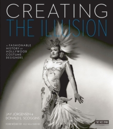 Creating the Illusion (Turner Classic Movies) : A Fashionable History of Hollywood Costume Designers, Hardback Book Creating the Illusion (Turner Classic Movies) : A Fashionable History of Hollywood Costume Designers, Hardback Book
