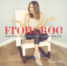 Front Roe : How to be the Leading Lady in Your Own Life, Hardback Book Front Roe : How to be the Leading Lady in Your Own Life, Hardback Book