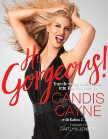 Hi Gorgeous! : Transforming Inner Power into Radiant Beauty, Paperback / softback Book Hi Gorgeous! : Transforming Inner Power into Radiant Beauty, Paperback / softback Book