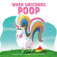 When Unicorns Poop, Hardback Book When Unicorns Poop, Hardback Book